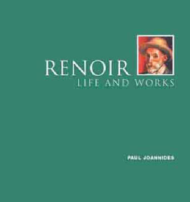 Renoir, Life and Works - Paul Joannides
