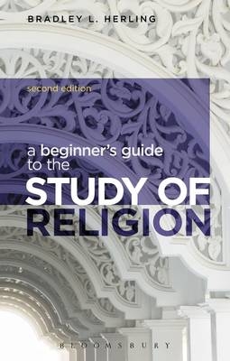 Beginner's Guide to the Study of Religion -  Bradley L. Herling