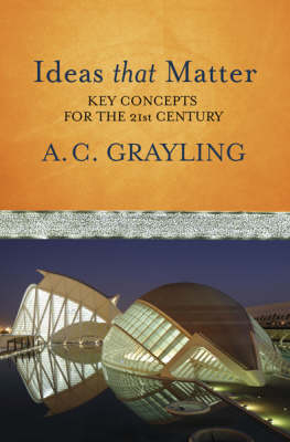 Ideas That Matter - A.C. Grayling