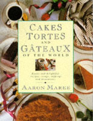 Cakes, Tortes and Gateaux of the World