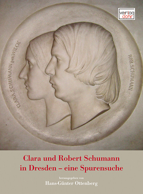 Clara und Robert Schumann in Dresden - eine Spurensuche - 