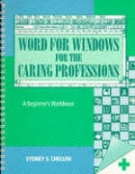 Word for Windows for the Caring Professions