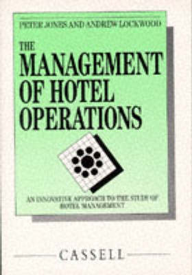 The Management of Hotel Operations - Peter Jones, Andrew John Lockwood