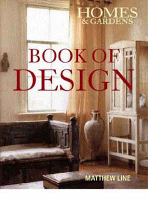 "Homes and Gardens" Book of Design - Matthew Line, Karen Howes