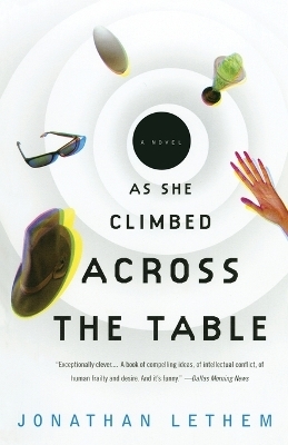 As She Climbed Across the Table - Jonathan Lethem
