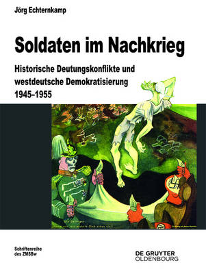 Soldaten im Nachkrieg - J&ouml;rg Echternkamp