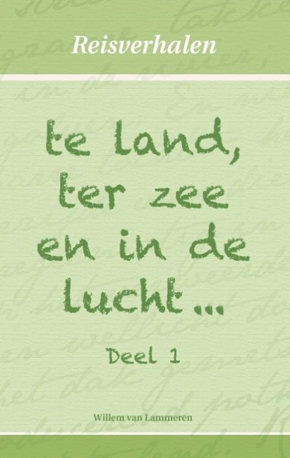 te land, ter zee en in de lucht... - Willem van Lammeren
