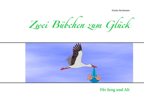 Zwei B&uuml;bchen zum Gl&uuml;ck - Martin Stockmann