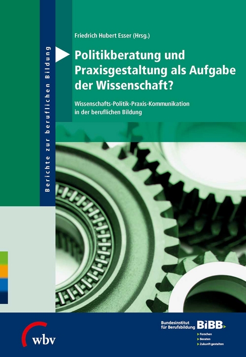 Politikberatung und Praxisgestaltung als Aufgabe der Wissenschaft? - 