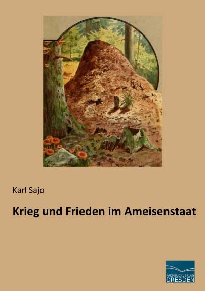 Krieg und Frieden im Ameisenstaat - Karl Sajo