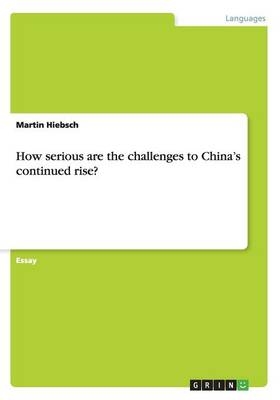 How serious are the challenges to China's continued rise? - Martin Hiebsch