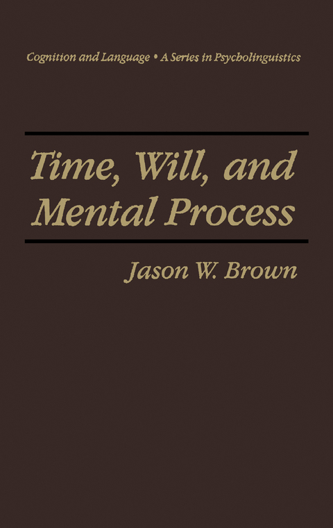 Time, Will, and Mental Process - Jason W. Brown