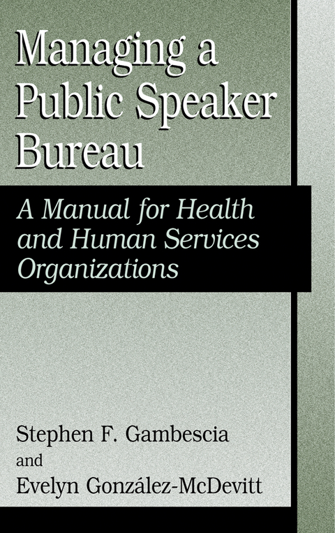 Managing A Public Speaker Bureau - Stephen F. Gambescia, Evelyn Gonzalez
