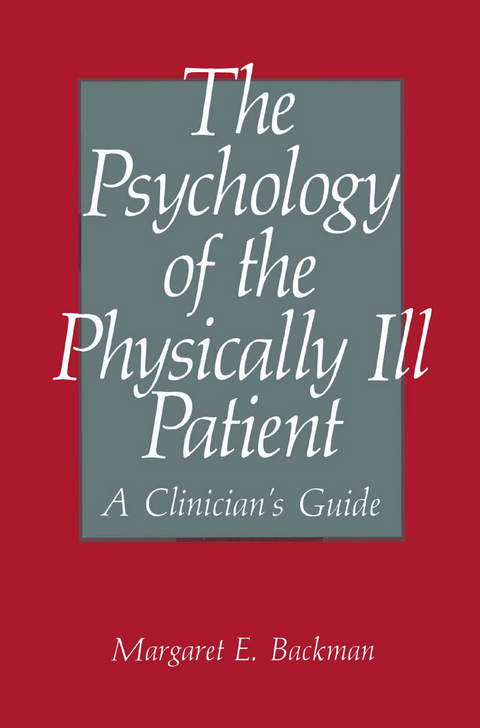 The Psychology of the Physically Ill Patient - M.E. Backman