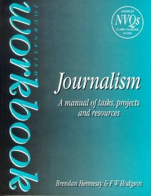 Journalism Workbook -  Brendan Hennessy,  F W Hodgson