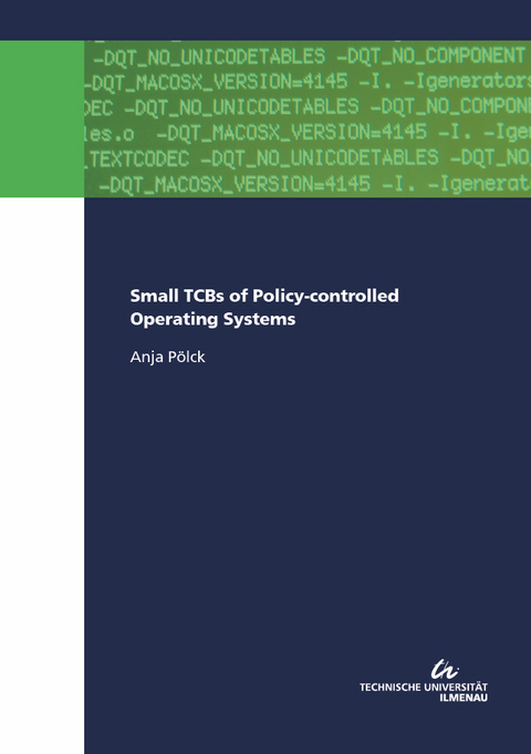 Small TCBs of Policy-controlled Operating Systems - Anja P&ouml;lck