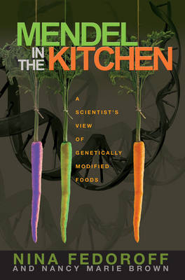 Mendel in the Kitchen - Nancy Marie Brown, Nina V. Fedoroff