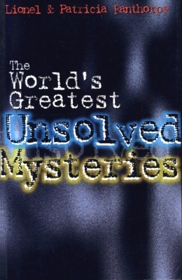 The World's Greatest Unsolved Mysteries - Patricia Fanthorpe