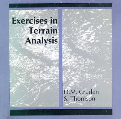 Exercises in Terrain Analysis - Dr. David Cruden, Stanley Thomson