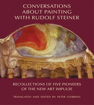 Conversations About Painting with Rudolf Steiner - Peter Stebbing