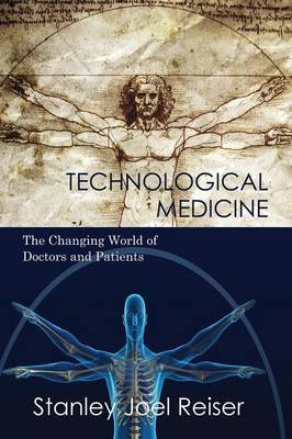Technological Medicine - Stanley Joel Reiser