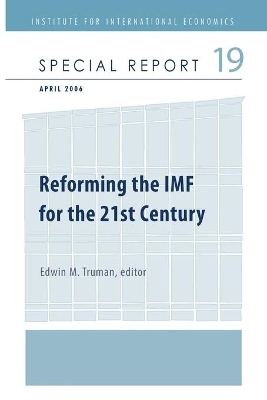 Reforming the IMF for the 21st Century - Edwin Truman