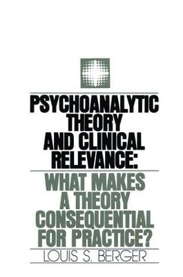 Psychoanalytic Theory and Clinical Relevance - Louis S. Berger