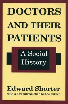Doctors and Their Patients - Edward Shorter