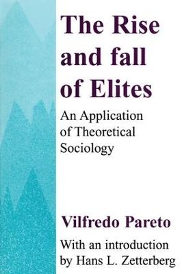 The Rise and Fall of Elites - Everett Lee Hunt, Vilfredo Pareto