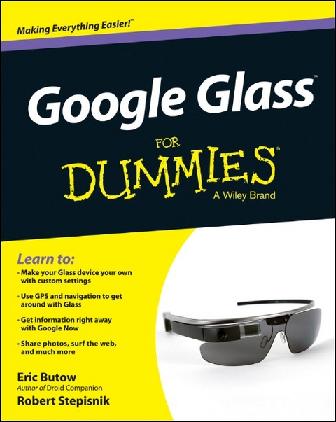 Google Glass For Dummies - Eric Butow, Robert Stepisnik