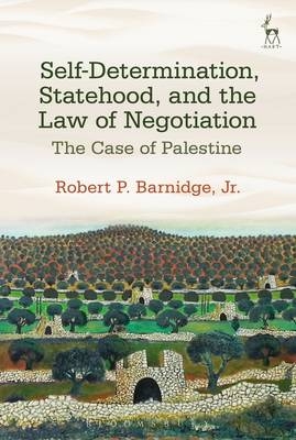 Self-Determination, Statehood, and the Law of Negotiation