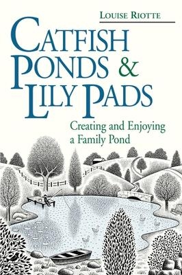 Catfish Ponds & Lily Pads - Louise Riotte