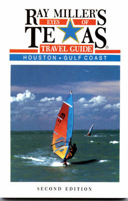 Ray Miller's Eyes of Texas Travel Guide - Ray Miller