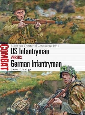 US Infantryman vs German Infantryman -  Steven J. Zaloga