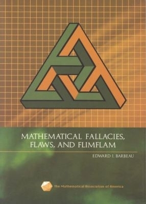 Mathematical Fallacies, Flaws, and Flimflam - Edward Barbeau