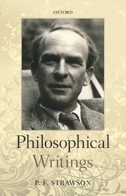 Philosophical Writings - P. F. Strawson