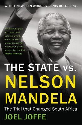 The State vs. Nelson Mandela - Joel Joffe