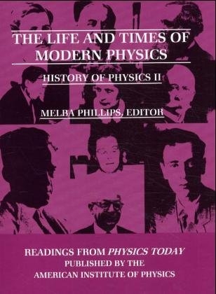 Life and Times of Modern Physics - 