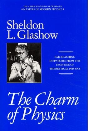 The Charm of Physics - Sheldon L. Glashow