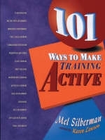 101 Ways to Make Training Active - Melvin L Silberman