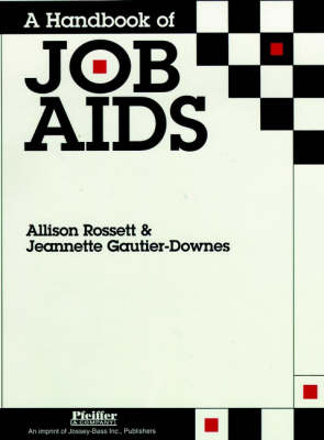 A Handbook of Job Aids - Allison Rossett, Jeannette Gautier-Downes