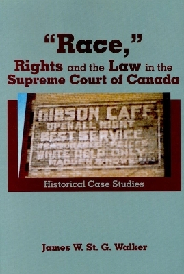 Race,"" Rights and the Law in the Supreme Court of Canada - 