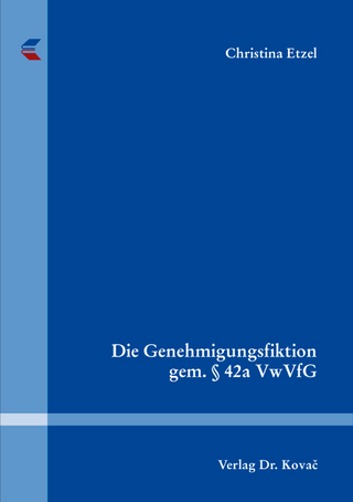 Die Genehmigungsfiktion gem. § 42a VwVfG