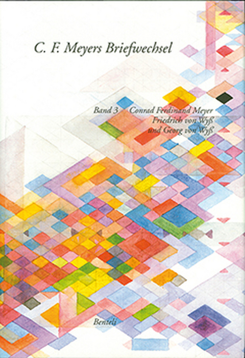 Korrespondenz C. F. Meyer &ndash; Friedrich von Wy&szlig; und Georg von Wy&szlig; - Conrad Ferdinand Meyer