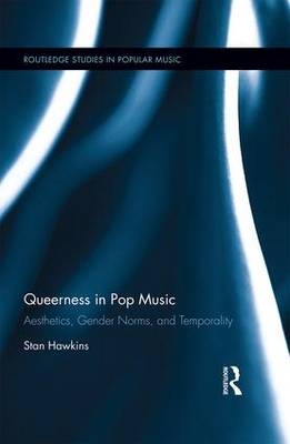 Queerness in Pop Music -  Stan Hawkins