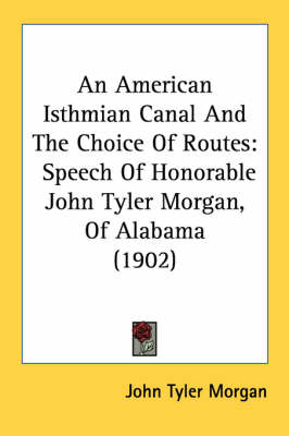 An American Isthmian Canal And The Choice Of Routes