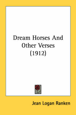 Dream Horses And Other Verses (1912)