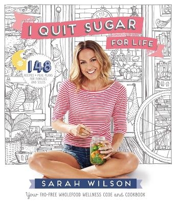 I Quit Sugar for Life - Sarah Wilson
