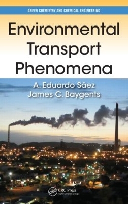 Environmental Transport Phenomena - A. Eduardo Saez, James C. Baygents