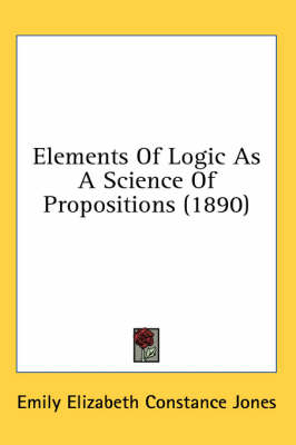 Elements Of Logic As A Science Of Propositions (1890)